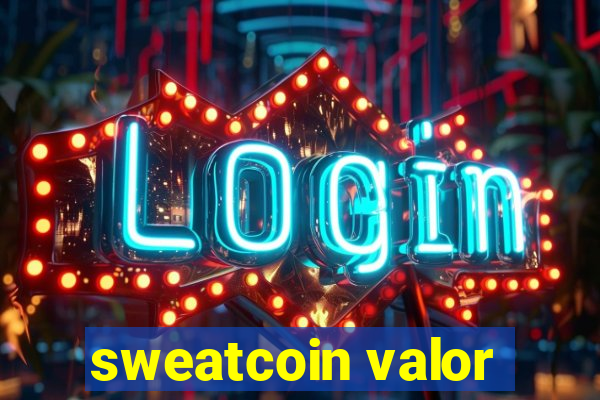 sweatcoin valor